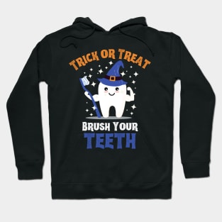 Trick or Treat Brush Your Teeth - Tooth Wearing Witch Hat Holding Toothbrush Hoodie